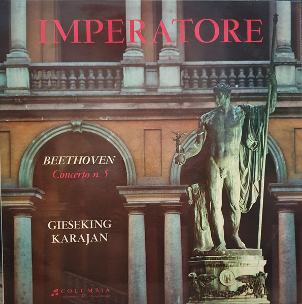 Ludwig van Beethoven , Walter Gieseking , Herbert Von Karajan - Concerto N. 5 In Mi Bemolle Maggiore Op. 73 Per Pianoforte E Orchestra "L'Imperatore" | Columbia (33 QCX 135)