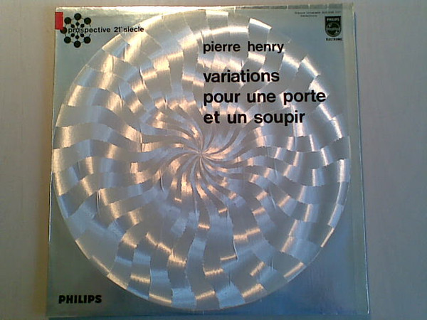 Pierre Henry - Variations Pour Une Porte Et Un Soupir | Philips (836 898 DSY) - main Pierre Henry - Variations Pour Une Porte Et Un Soupir | Philips (836 898 DSY) - main