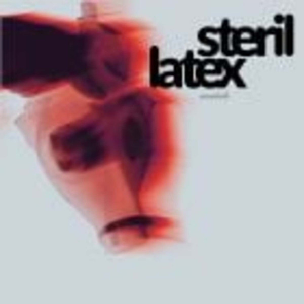 Steril / Latex - Essentiels | Müller Records (MULLER2099)