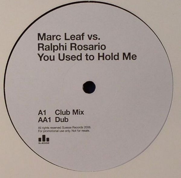 Marc Leaf vs. Ralphi Rosario - You Used To Hold Me | Suesse Records (12sue004) - main Marc Leaf vs. Ralphi Rosario - You Used To Hold Me | Suesse Records (12sue004) - main
