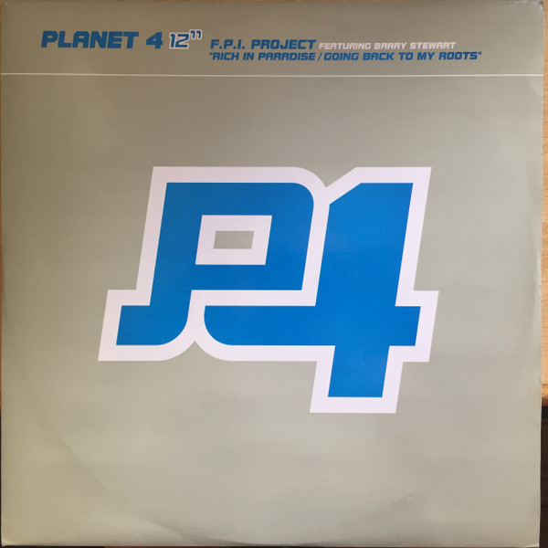 FPI Project Featuring Barry Stewart - Rich In Paradise / Going Back To My Roots | Planet Four Communications (P4CT16)
