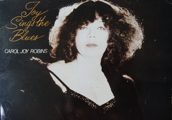 Carol Joy Robins - Joy Sings The Blues | Optimism, Incorporated (OP 3202)