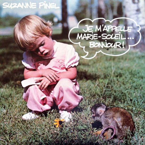 Suzanne Pinel - Je M'Appelle Marie-Soleil... Bonjour! | Les Productions Marc Ltée (MP-1082)
