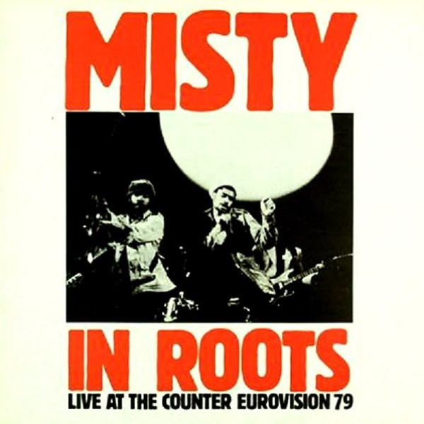 Misty In Roots - Live At The Counter Eurovision 79 | People Unite (PU 003 ALB) Misty In Roots - Live At The Counter Eurovision 79 | People Unite (PU 003 ALB)