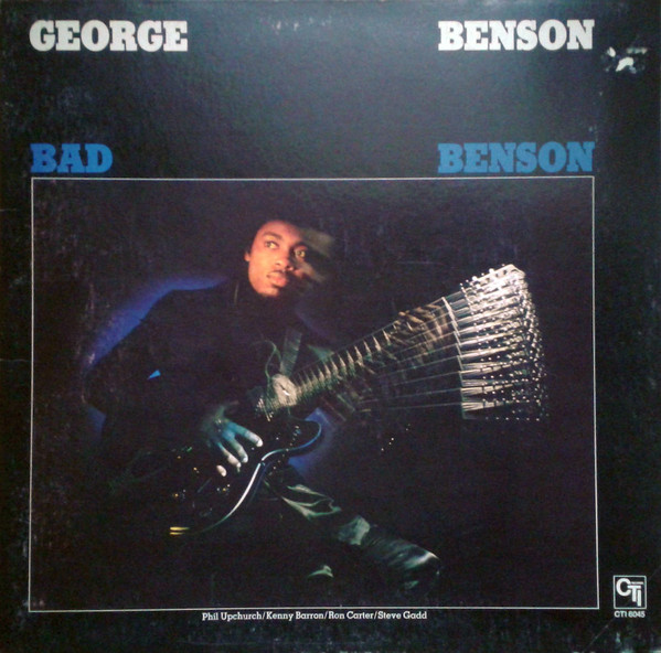 George Benson - Bad Benson | CTI Records (CTI 6045)