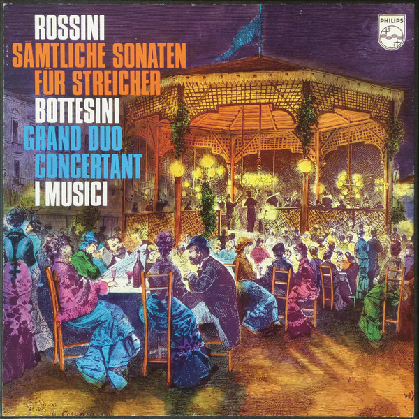 Gioacchino Rossini / Giovanni Bottesini , I Musici - Sämtliche Sonaten Für Streicher / Grand Duo Concertant | Philips (6747 038) - main