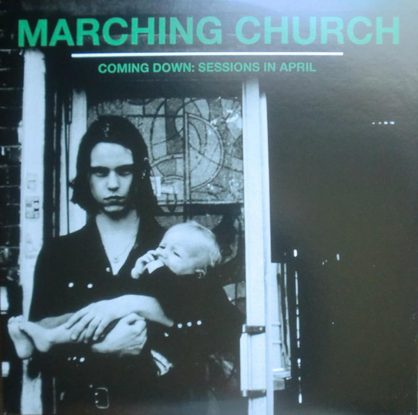 Marching Church - Coming Down: Sessions In April | Sacred Bones Records (SBR152) - main