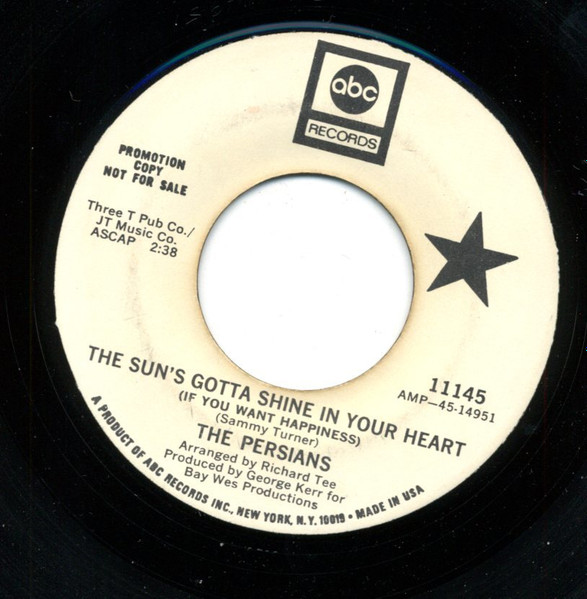 The Persians - The Sun's Gotta Shine In Your Heart / I Only Have Eyes For You | ABC Records (45-11145) - main The Persians - The Sun's Gotta Shine In Your Heart / I Only Have Eyes For You | ABC Records (45-11145) - main