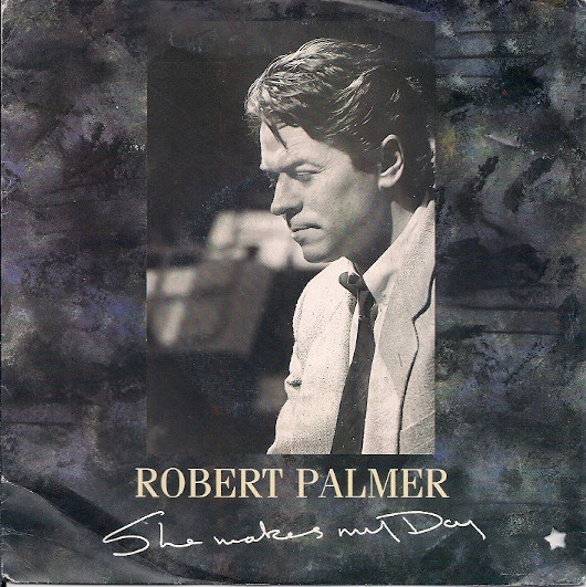 Robert Palmer - She Makes My Day | EMI (06 2027867)
