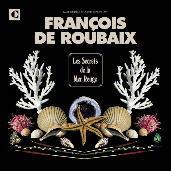 François De Roubaix - Les Secrets De La Mer Rouge | Transversales Disques (TRS18) - 2 François De Roubaix - Les Secrets De La Mer Rouge | Transversales Disques (TRS18) - 2