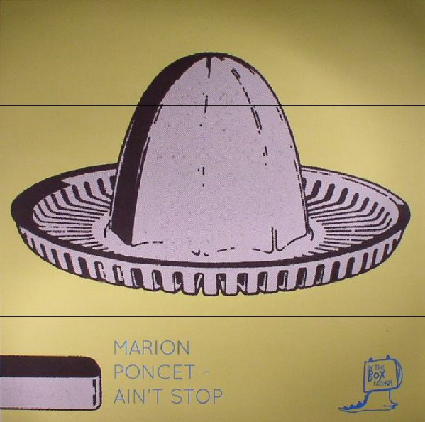 Marion Poncet - Ain't Stop | In The Box Records (ITBR002) - main Marion Poncet - Ain't Stop | In The Box Records (ITBR002) - main