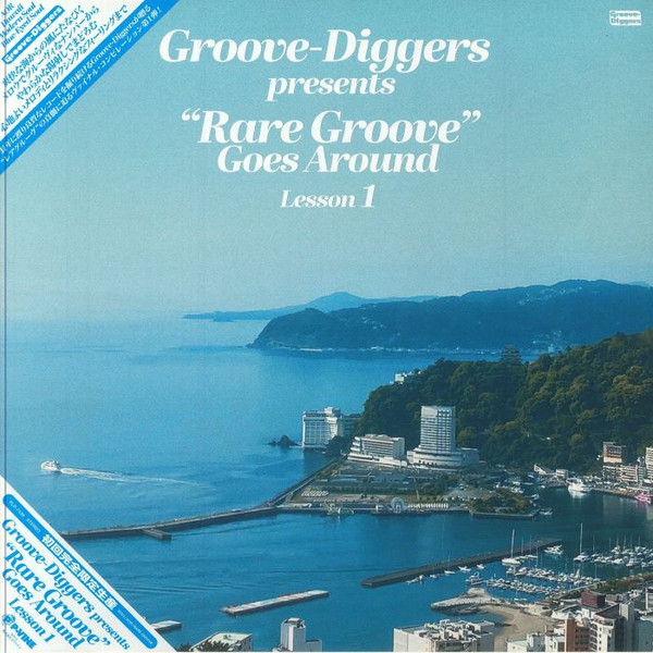 Various - Groove-Diggers Presents Rare Groove Goes Around: Lesson 1 | P-Vine Records (PLP-7439)