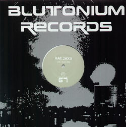 Kai Jaxx - Kick That Shit | Blutonium Records (BLU - 067) - main Kai Jaxx - Kick That Shit | Blutonium Records (BLU - 067) - main