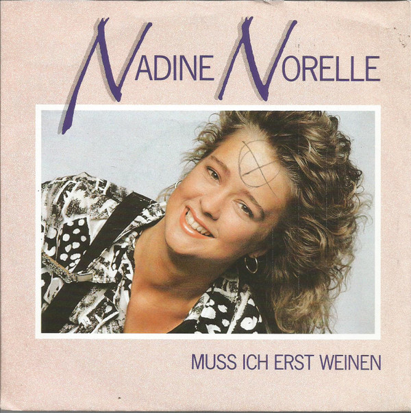 Nadine Norell - Muss Ich Erst Weinen? | EMI (1C 006 1 47374 7)