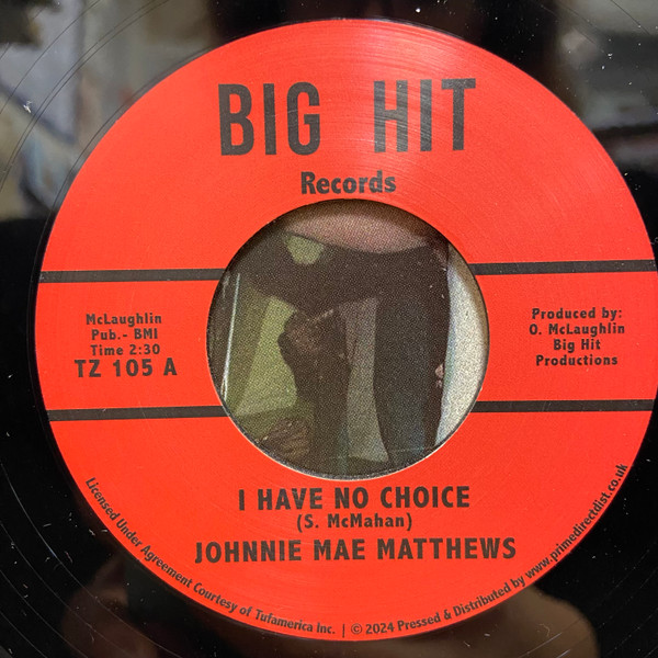 Johnnie Mae Matthews - I Have No Choice / That's When It Hurts | Big Hit Records (TZ 105) - 3 Johnnie Mae Matthews - I Have No Choice / That's When It Hurts | Big Hit Records (TZ 105) - 3