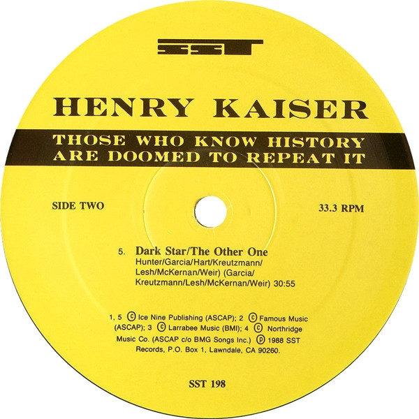 Henry Kaiser - Those Who Know History Are Doomed To Repeat It | SST Records (SST 198) - 4 Henry Kaiser - Those Who Know History Are Doomed To Repeat It | SST Records (SST 198) - 4