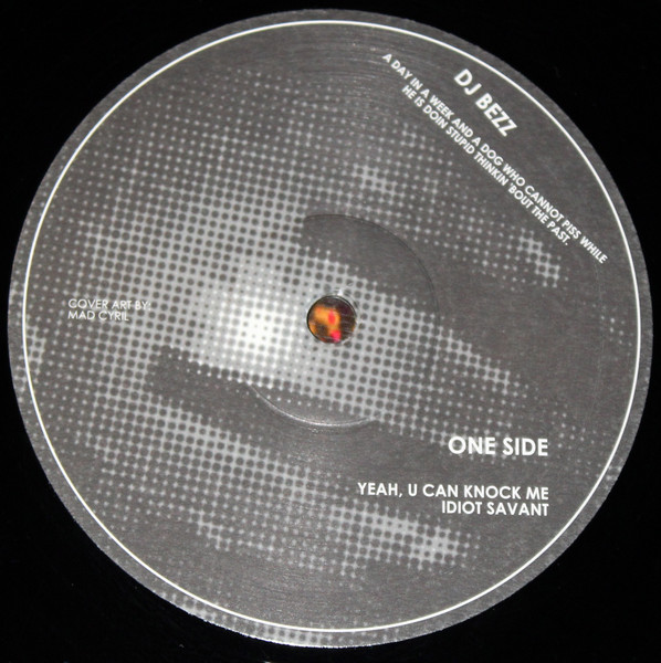 DJ Bezz - A Day In A Week And A Dog Who Cannot Piss While He's Doin Stupid Thinkin 'Bout The Past. | Nerven Records (NERVEN 16) - 4