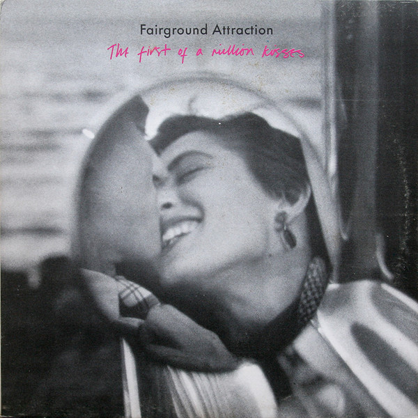 Fairground Attraction - The First Of A Million Kisses | RCA Victor (PL 71696) - main