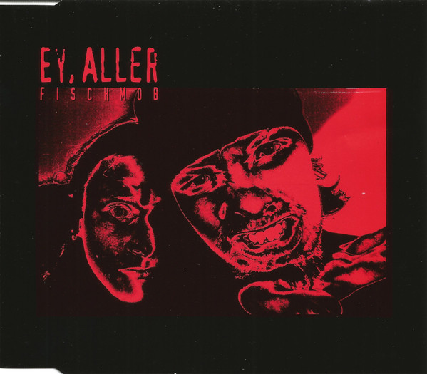 Fischmob - Ey, Aller | Plattenmeister (EFA 80026-2)