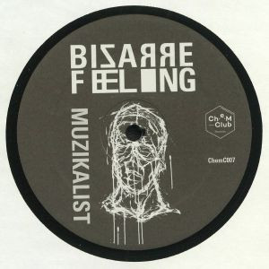 Muzikalist - Bizarre Feeling | Chem Club Records (ChemC007) - main