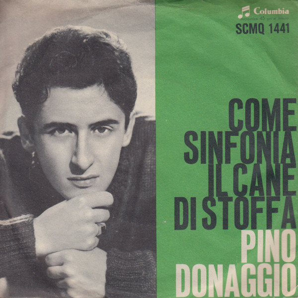 Pino Donaggio - Come Sinfonia / Il Cane Di Stoffa | Columbia (SCMQ 1441)