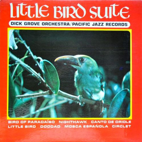 Dick Grove And His Orchestra - Little Bird Suite | Pacific Jazz (PJ 74) - main