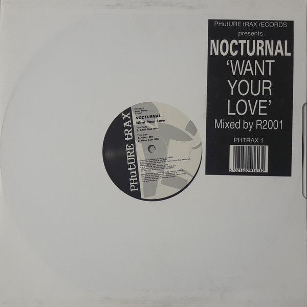 Nocturnal - Want Your Love | Phuture Trax (PHTRAX 1) - main Nocturnal - Want Your Love | Phuture Trax (PHTRAX 1) - main