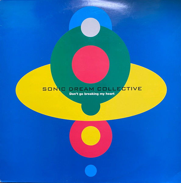 Sonic Dream Collective - Don't Go Breaking My Heart | Epic (662311 6)