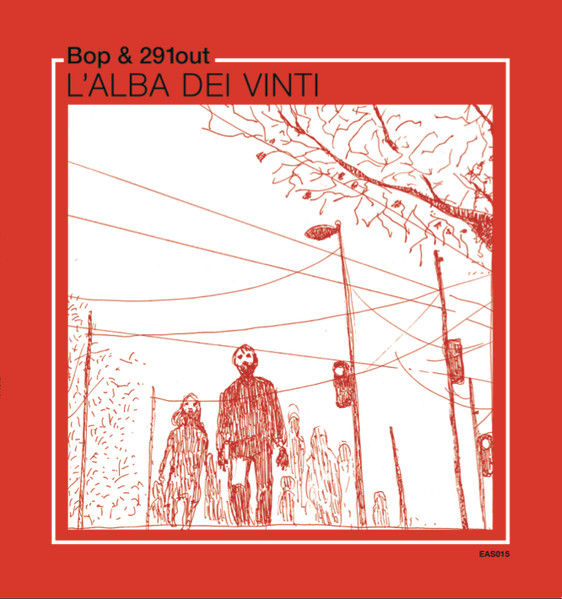 Bop Singlayer & 291out - L'Alba Dei Vinti | Early Sounds Recordings (EAS015)