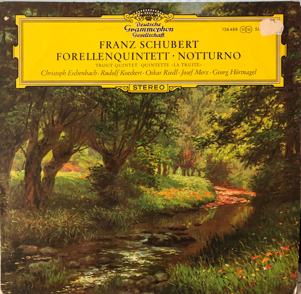 Franz Schubert / Christoph Eschenbach • Rudolf Koeckert • Oskar Riedl • Josef Merz • Georg Hörtnagel - Forellenquintett • Notturno | Deutsche Grammophon (136 488 SLPEM)