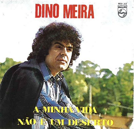 Dino Meira - A Minha Vida Não É Um Deserto | Philips (6031 213) - main