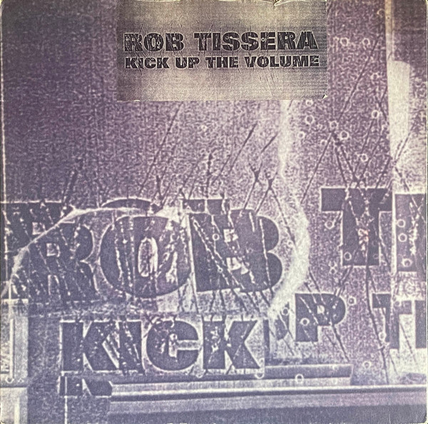 Rob Tissera - Kick Up The Volume | XL Recordings (XLT 79)
