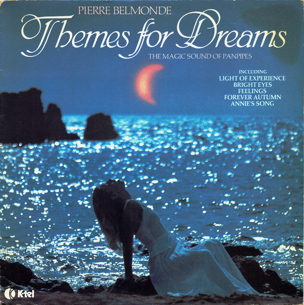 Pierre Belmonde - Themes For Dreams (The Magic Sound Of Panpipes) | K-Tel (ONE 1077)