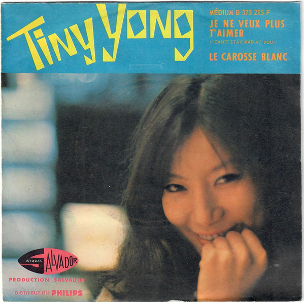 Tiny Yong - Je Ne Veux Plus T'aimer (I Can't Stay Mad At You) / Le Carosse Blanc | Disques Salvador (B 373 215 F) - main Tiny Yong - Je Ne Veux Plus T'aimer (I Can't Stay Mad At You) / Le Carosse Blanc | Disques Salvador (B 373 215 F) - main
