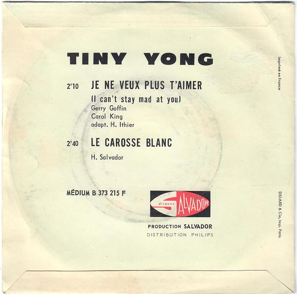 Tiny Yong - Je Ne Veux Plus T'aimer (I Can't Stay Mad At You) / Le Carosse Blanc | Disques Salvador (B 373 215 F) - 2 Tiny Yong - Je Ne Veux Plus T'aimer (I Can't Stay Mad At You) / Le Carosse Blanc | Disques Salvador (B 373 215 F) - 2