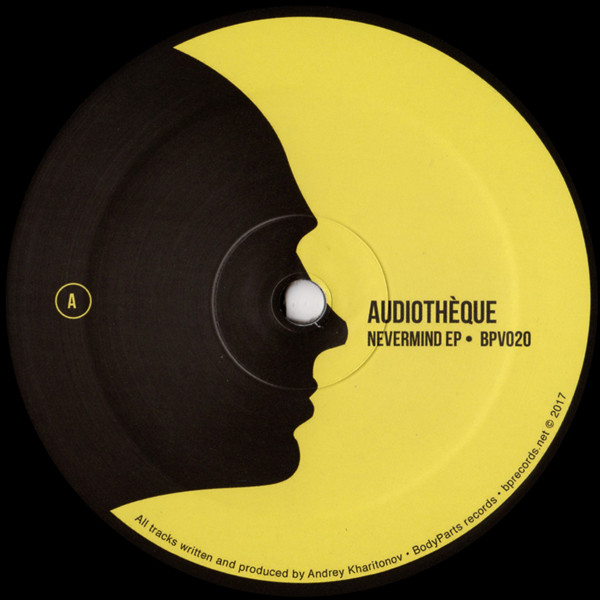 Audiotheque - Nevermind EP | BodyParts Vinyl (BPV020)