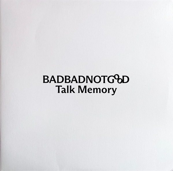 BadBadNotGood - Talk Memory | XL Recordings (XL1176LP) - 3 BadBadNotGood - Talk Memory | XL Recordings (XL1176LP) - 3