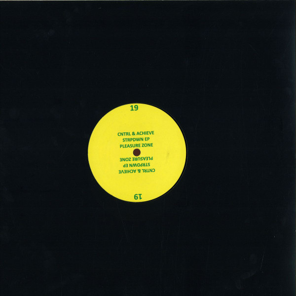 Cntrl & Achieve - Strpdwn EP | Pleasure Zone (19) - 2 Cntrl & Achieve - Strpdwn EP | Pleasure Zone (19) - 2