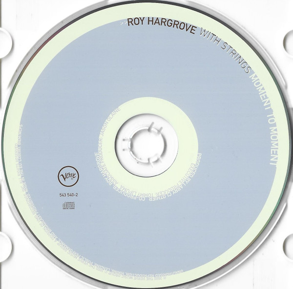 Roy Hargrove - Roy Hargrove With Strings: Moment To Moment | Verve Records (543 540-2) - 3