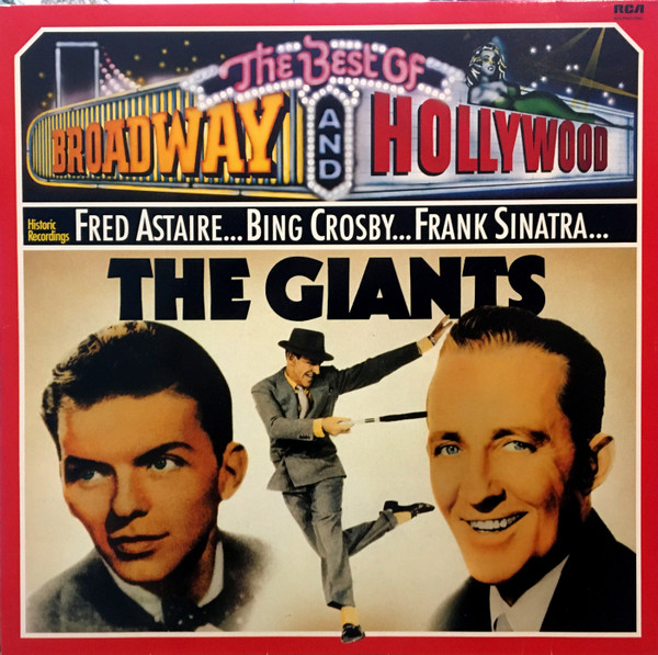 Frank Sinatra , Fred Astaire , Bing Crosby - The Best Of Broadway And Hollywood - The Giants | RCA International (NL89343) - main Frank Sinatra , Fred Astaire , Bing Crosby - The Best Of Broadway And Hollywood - The Giants | RCA International (NL89343) - main