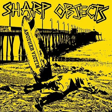 Sharp Objects - Another Victim | No Front Teeth Records (# 92B)