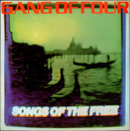 Gang Of Four - Songs Of The Free | EMI (11C 078-64792)