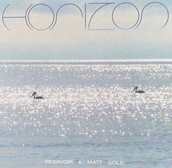 Resavoir & Matt Gold - Horizon | International Anthem Recording Company (IARC0096)