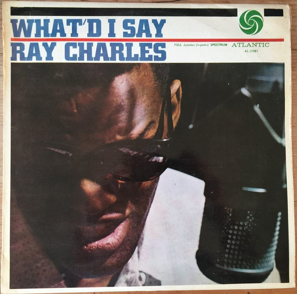 Ray Charles - What'd I Say | Atlantic (AL-31,081) - main Ray Charles - What'd I Say | Atlantic (AL-31,081) - main