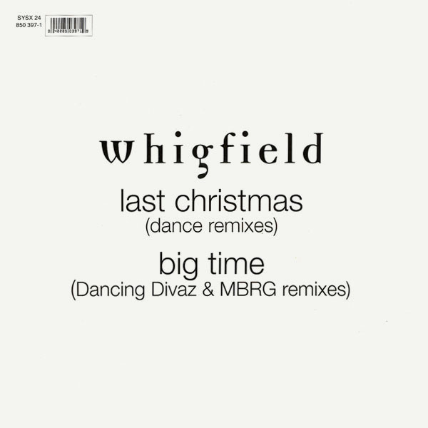 Whigfield - Last Christmas (Dance Remixes) / Big Time (Dancing Divaz & MBRG Remixes) | Systematic (SYSX 24)