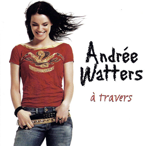 Andrée Watters - À Travers | Productions Entertraining (82876704072) - main