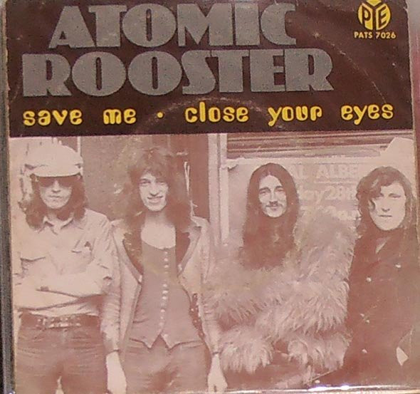 Atomic Rooster - Save Me / Close Your Eyes | Pye Records (Pats 7026) - main
