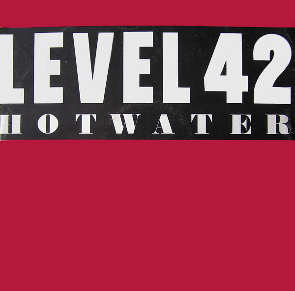 Level 42 - Hot Water | Polydor (881 262-1)