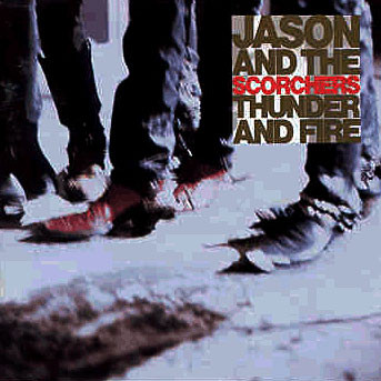 Jason & The Scorchers - Thunder And Fire | A&M Records (395 264-1)