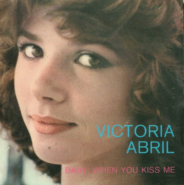 Victoria Abril - Baby, When You Kiss Me | VDC (VEE45-300) - main